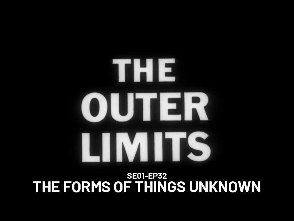 The Outer Limits - SE01 EP32 (1963)