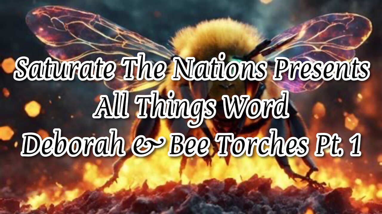 All Things Word: "Deborah & Bee Torches Pt. 1"