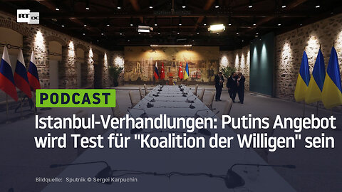 Istanbul-Verhandlungen: Putins Angebot wird Test für "Koalition der Willigen" sein