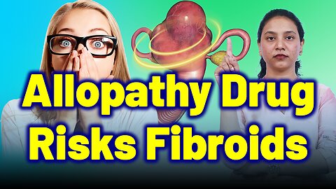 Hidden Risks of Allopathy Drugs in Uterine Fibroid .| Treatment & Cure | Homeopathy, Medicine