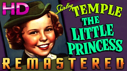 The Little Princess (HD) - REMASTERED - Classic Movie Starring Sherley Temple