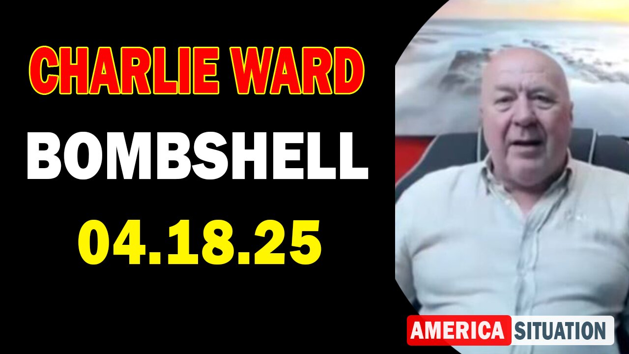 Charlie Ward Update Today: "Paul Brooker & Warren Thornton Important Update, Apr 18, 2025"