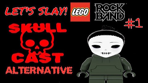 SkullCast Alternative - BRICKED UP! | Let's Slay! LEGO: Rock Band pt. 1