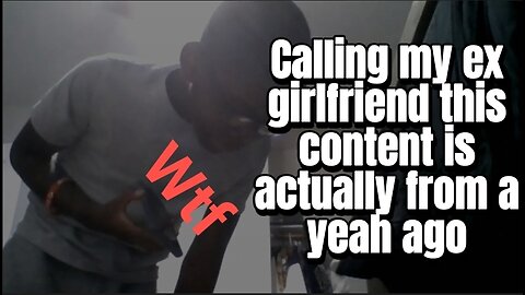I called my girlfriend on camera
