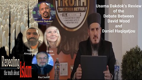 Usama Dakdok’s Review of the Debate Between David Wood and Daniel Haqiqatjou
