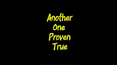 Another One Proven True