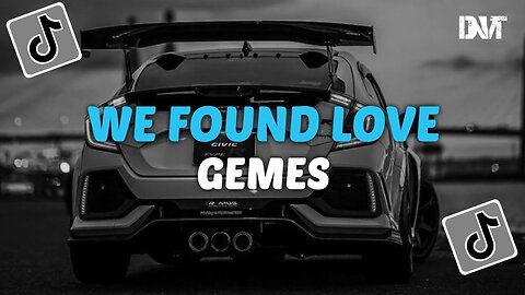 DJ WE FOUND LOVE STYLE BREAKBEAT X GEMES