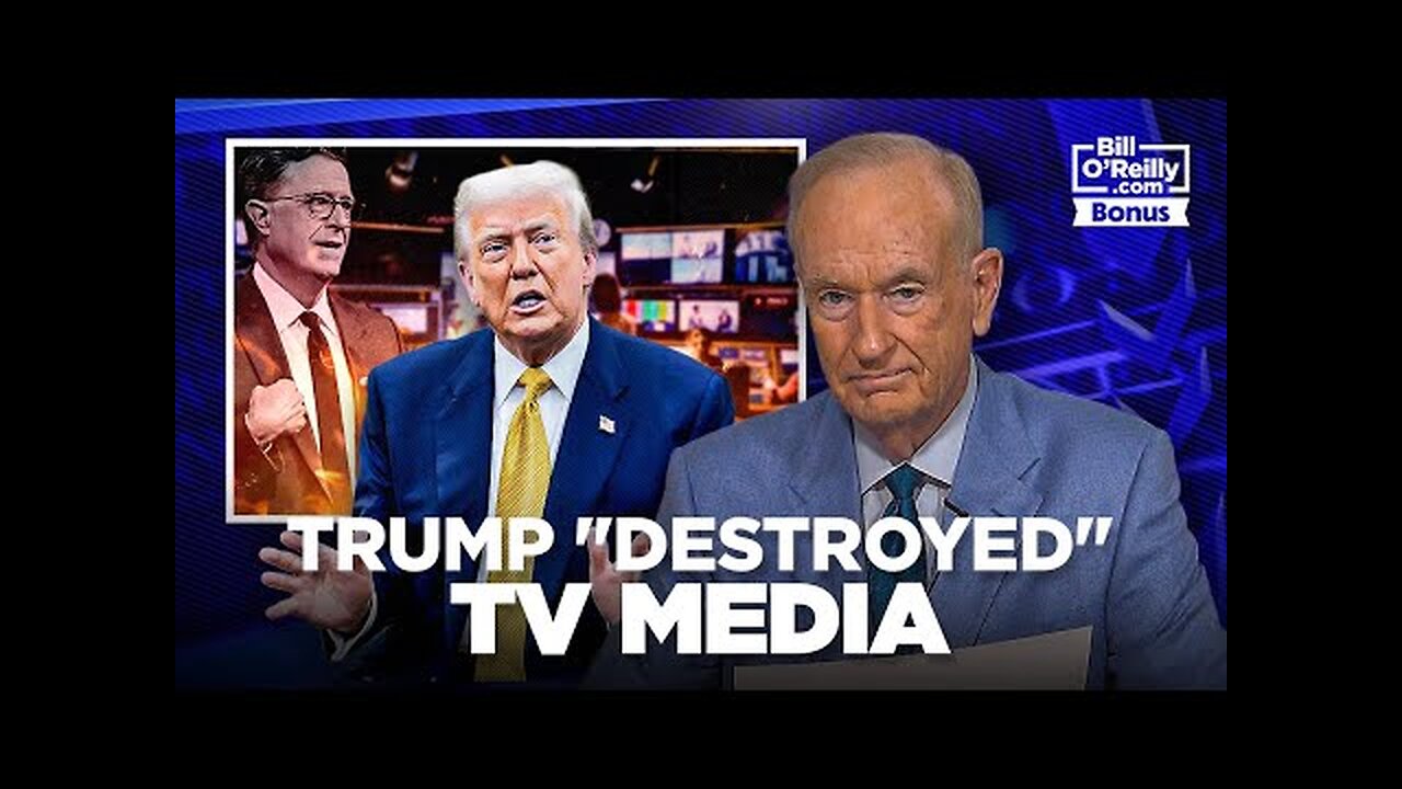 Bill O Reilly: Trump Has Literally Destroyed Corporate Television Media