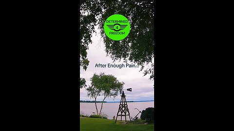 After Enough Pain...