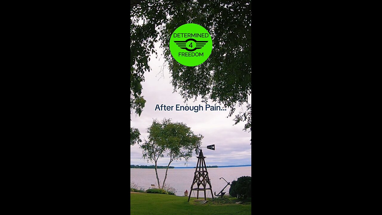 After Enough Pain...