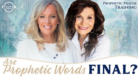 Are Prophetic Words Final? - Ginger Ziegler and Stacy Whited