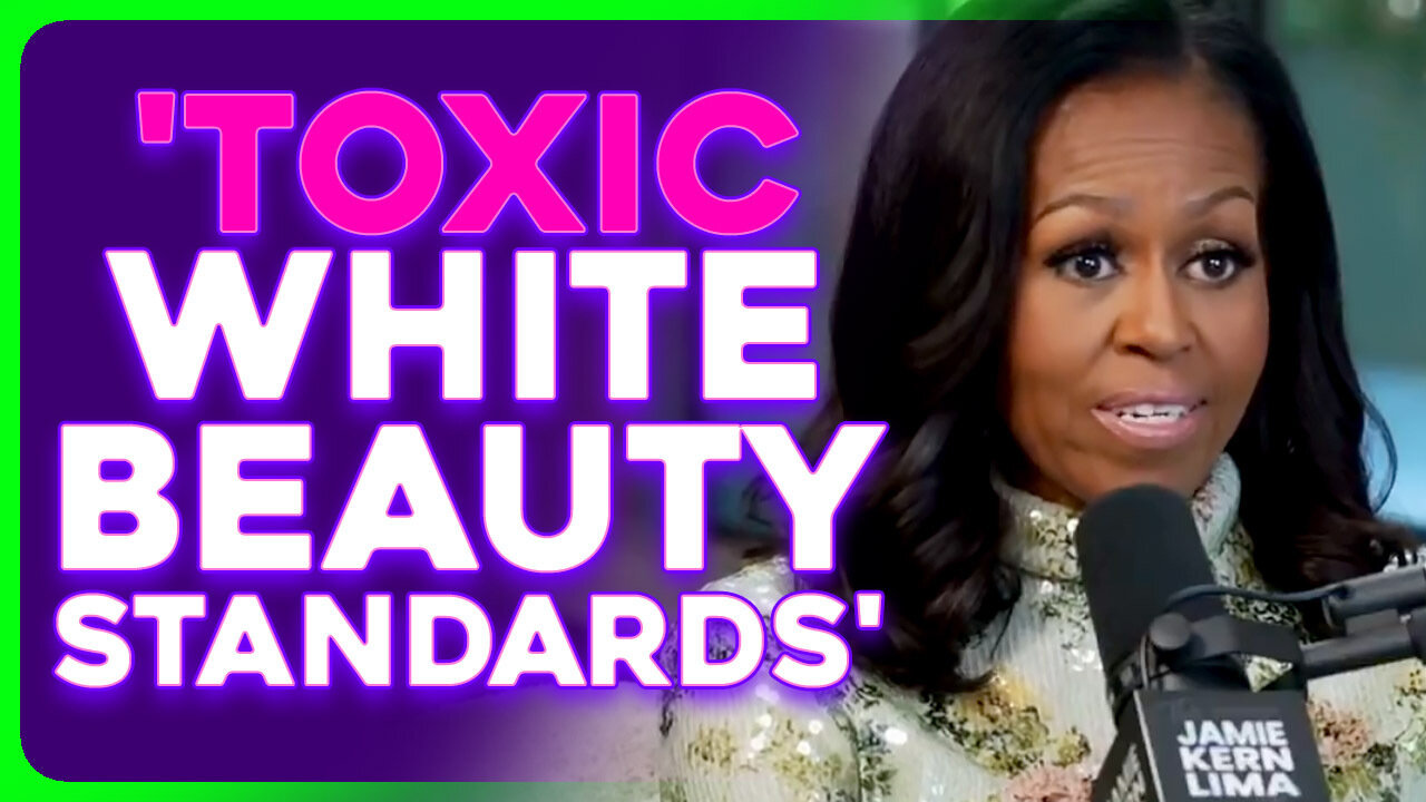 Michelle Obama WHINES About Toxic Beauty Standards