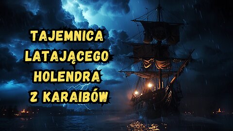 Tajemnica Latającego Holendra z Karaibów 🏴‍☠️ | Krótka historia pełna skarbów i legend