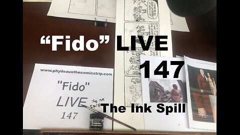 "Fido" LIVE 147: The Ink Spill
