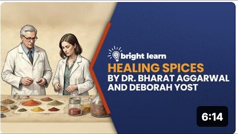 "Unlocking the Healing Powers of Spices with BrightLearn - By Dr. Bharat Aggarwal & Deborah Yost"