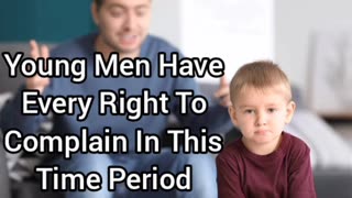 Young Men Have Every Right To Complain (This Time Period Is So Evil & Unfair)