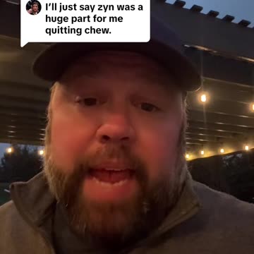 ZYN Was a Huge Part of Me Quitting Chew (Smokeless Tobacco)