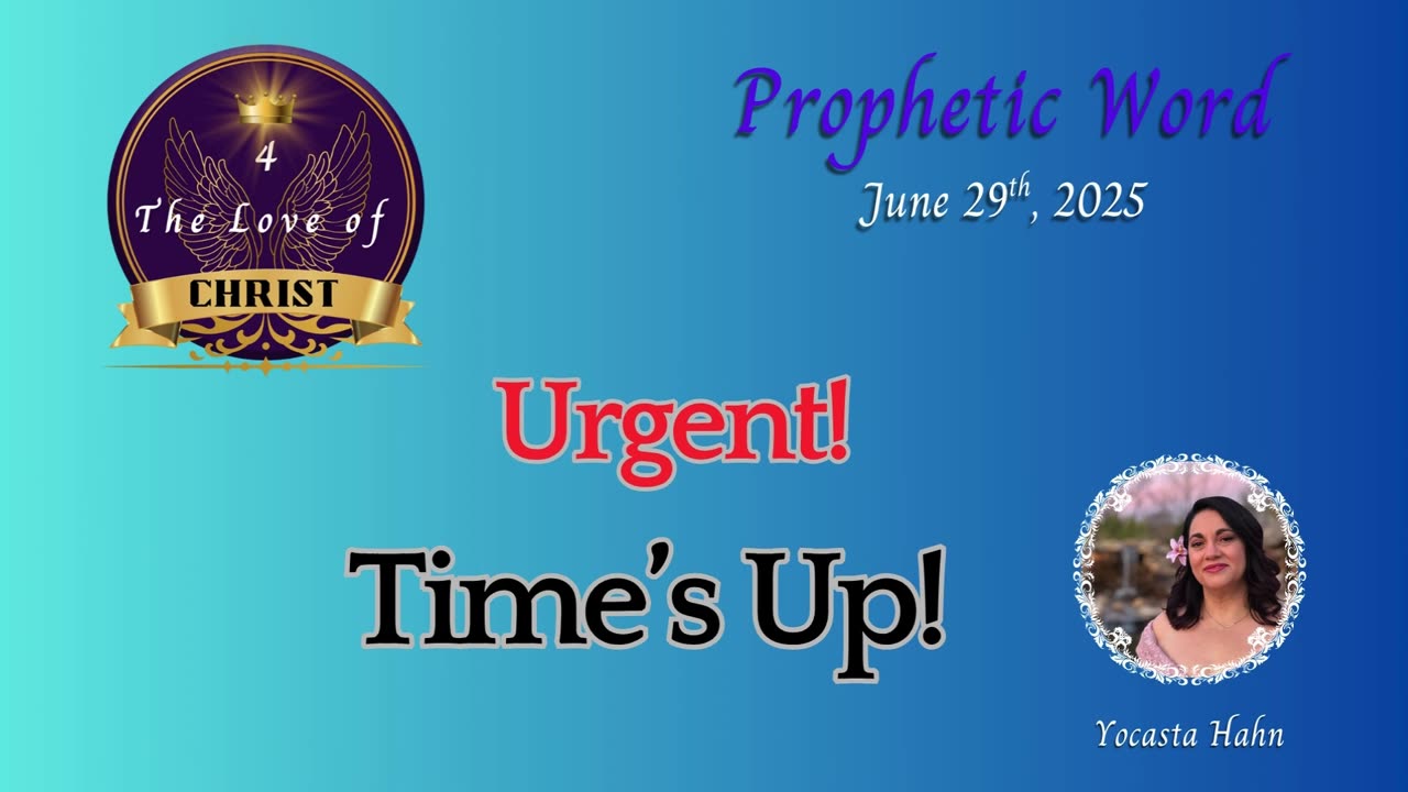 Ep. 25- Prophetic Alert! Time's up!