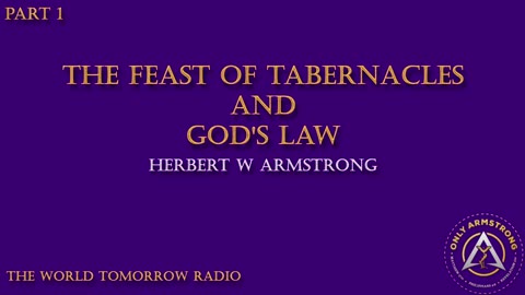 The World Tomorrow Radio: The Feast of Tabernacles and God's Law Pt.1