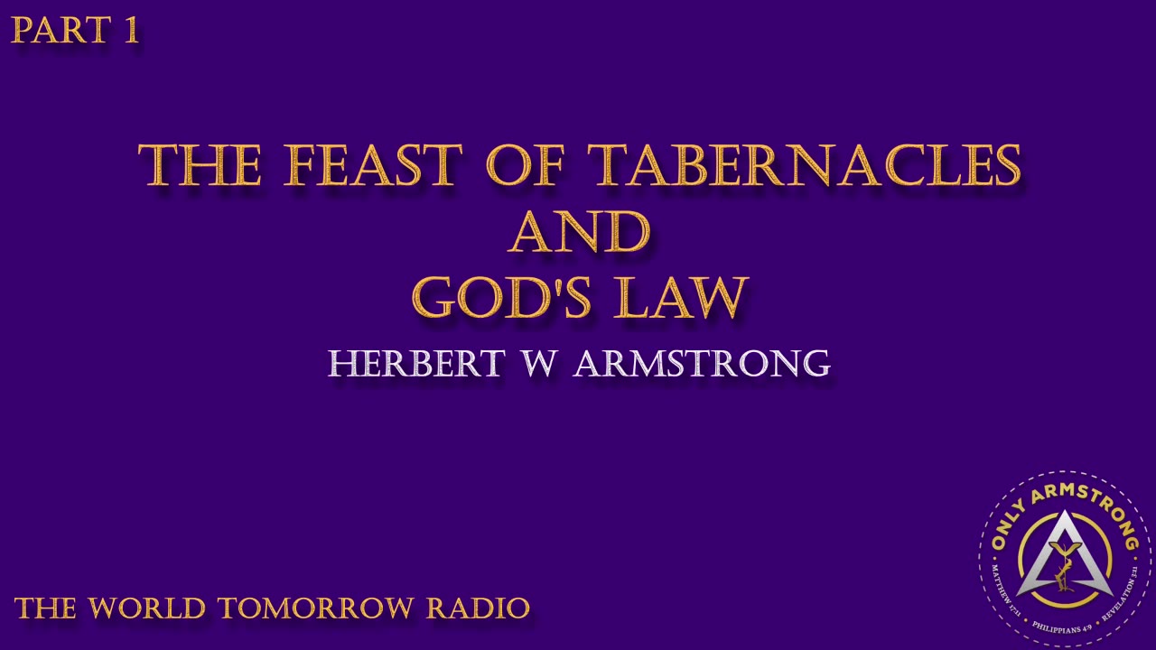 The World Tomorrow Radio: The Feast of Tabernacles and God's Law Pt.1