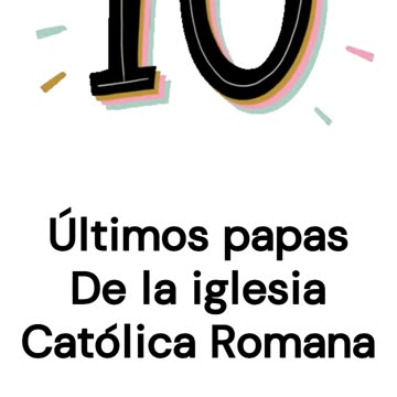 10 Últimos papas de la iglesia catòlica romana