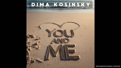 Dima Kosinsky - You and Me