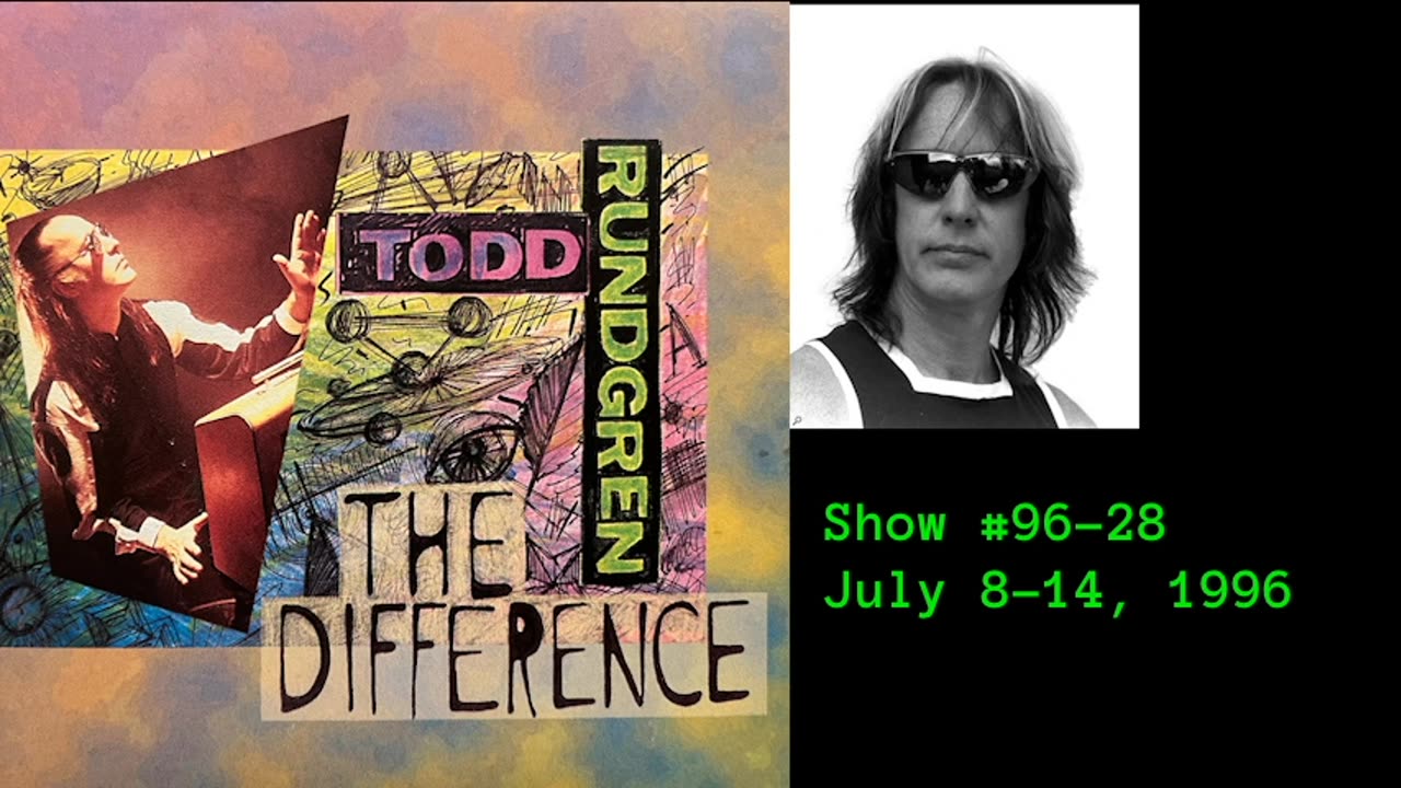 July 8-14, 1996 - 'The Difference with Todd Rundgren' (#96-28)