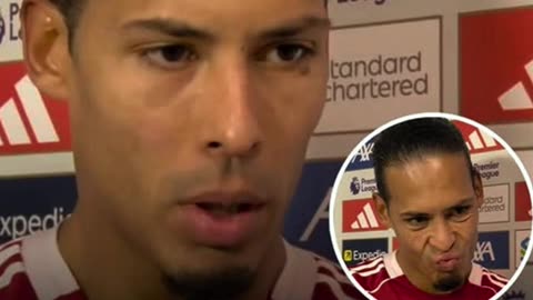 Look what Virgil van Dijk said after Liverpool 0-3 Nottingham Forest!