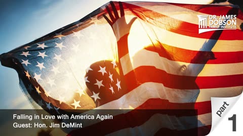 Falling in Love with America Again - Part 1 with Guest Hon. Jim DeMint