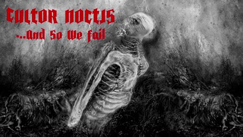 CULTOR NOCTIS - ...And So We Fail