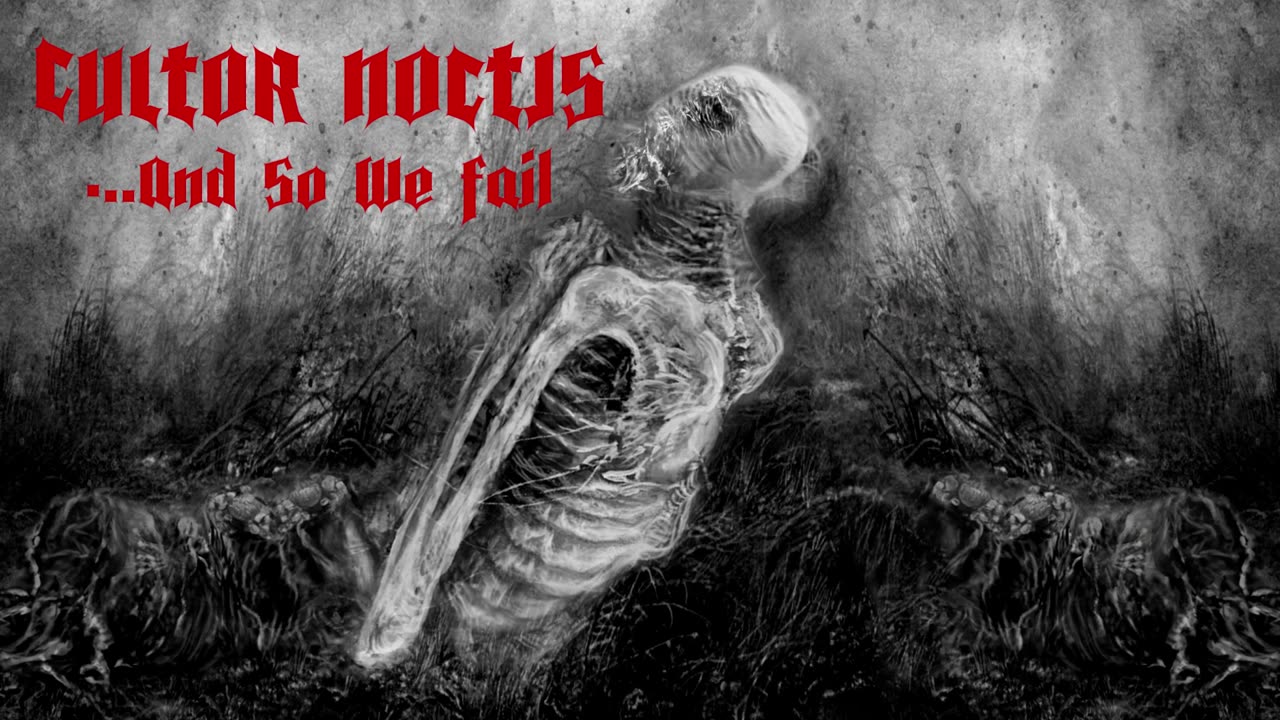 CULTOR NOCTIS - ...And So We Fail