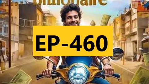 Bechara billionair Episode = 460