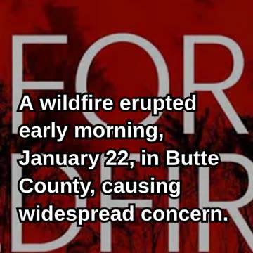 Breaking: Lodge Fire Erupts in Butte County, January 22