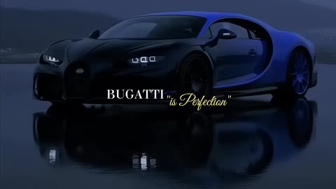 Bugatti; The embodiment of absolute perfection, the unrivaled ruler of power and beauty