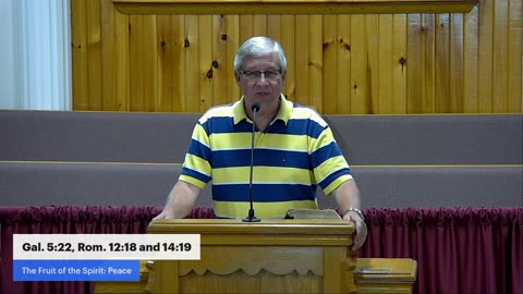 Galatians 5:22, Romans 12:18 & 14:19, The Fruit of the Spirit: Peace, Pastor Larry Meade