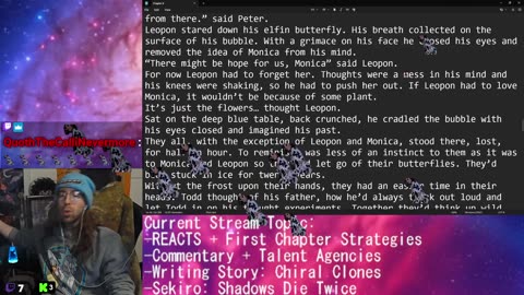 REACTS + First Chapter Strategies | Commentary + Talent Agencies | Writing Story: Chiral Clones | Sekiro: Shadows Die Twice |