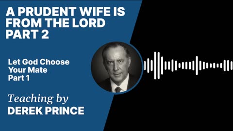 A Prudent Wife Is from the Lord | Clip 2 | Derek Prince