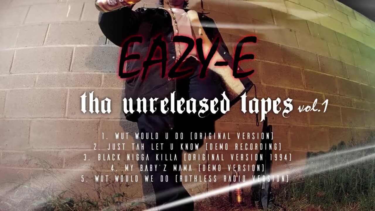 Eazy-E - Tha Unreleased Tapes