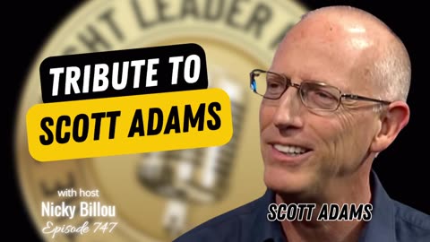 TTLR EP747: Tribute to Scott Adams
