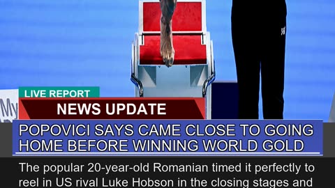 Popovici Says Came Close to Going Home Before Winn