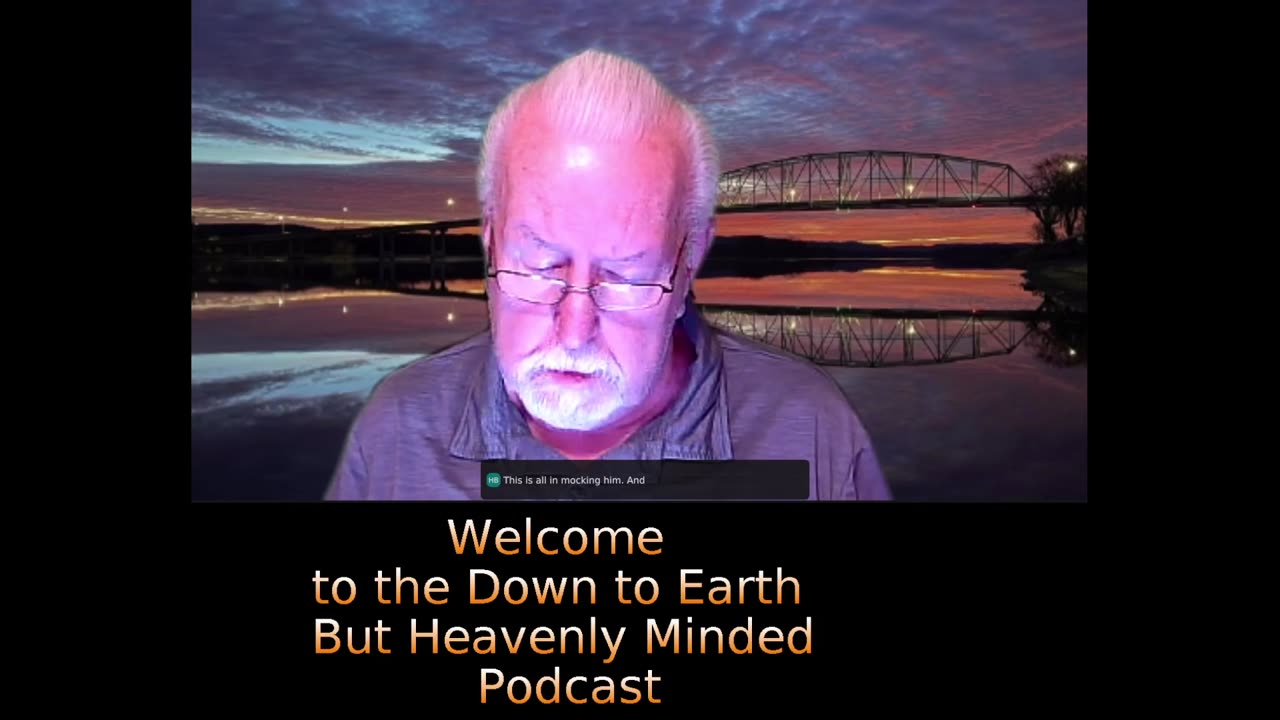 The Gospel of Mark Chapter 15 on Down to Earth But Heavenly Minded Podcast