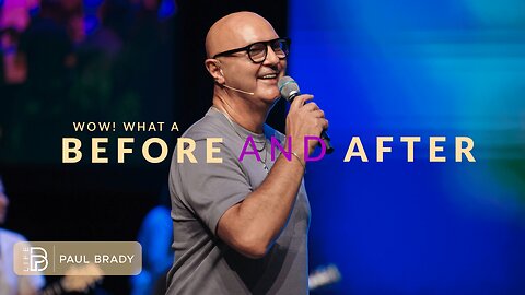 Wow! What a Before and After | Paul Brady