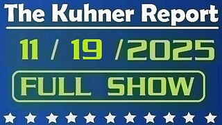 The Kuhner Report - November 19 2025 FULL SHOW // Congress passes bill to force the release of the Epstein files