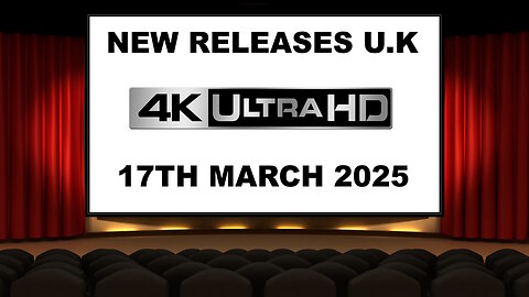 NEW 4K UHD Releases [17TH MARCH 2025 | U.K | Links Included]