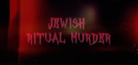 JEWISH RITUAL MURDER (FULL BANNED DOCUMENTARY) ☠️