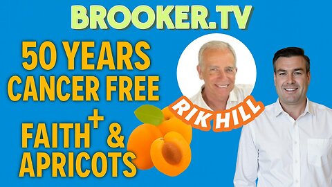 50 YEARS CANCER FREE+ FAITH & APRICOTS WITH RIK HILL & PAUL BROOKER