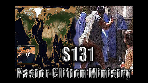 S131 Pastor Clifton Explains Cataclysm P2 4 & Sexist Rituals