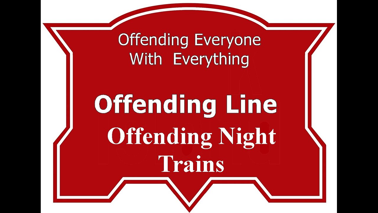 Offending Night Trains....'Everyone has fun...'