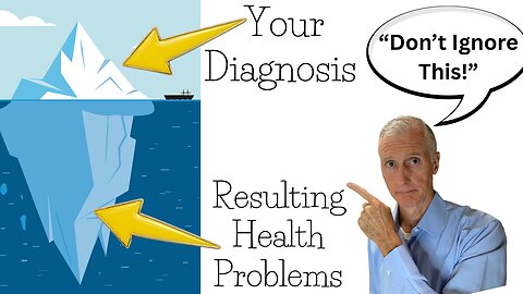A Diagnosis is the Tip of the Iceberg