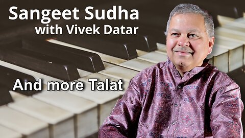 Sangeet Sudha - And more Talat Presented by Vivek Datar